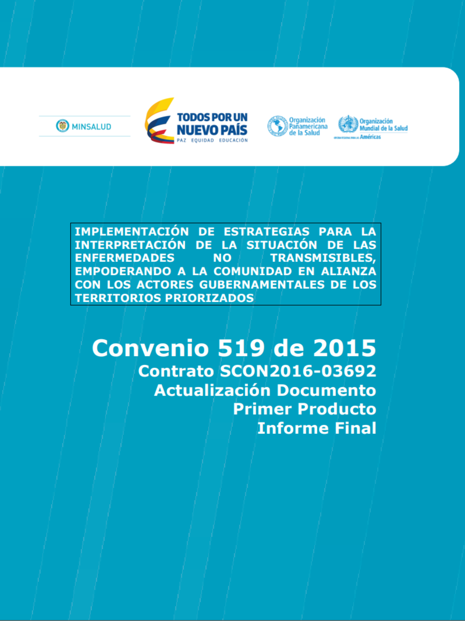 Lee más sobre el artículo 1. IMPLEMENTACIÓN DE ESTRATEGIAS PARA LA  INTERPRETACIÓN DE LA SITUACIÓN DE LAS  ENFERMEDADES NO TRANSMISIBLES,  EMPODERANDO A LA COMUNIDAD EN ALIANZA  CON LOS ACTORES GUBERNAMENTALES DE LOS  TERRITORIOS PRIORIZADOS